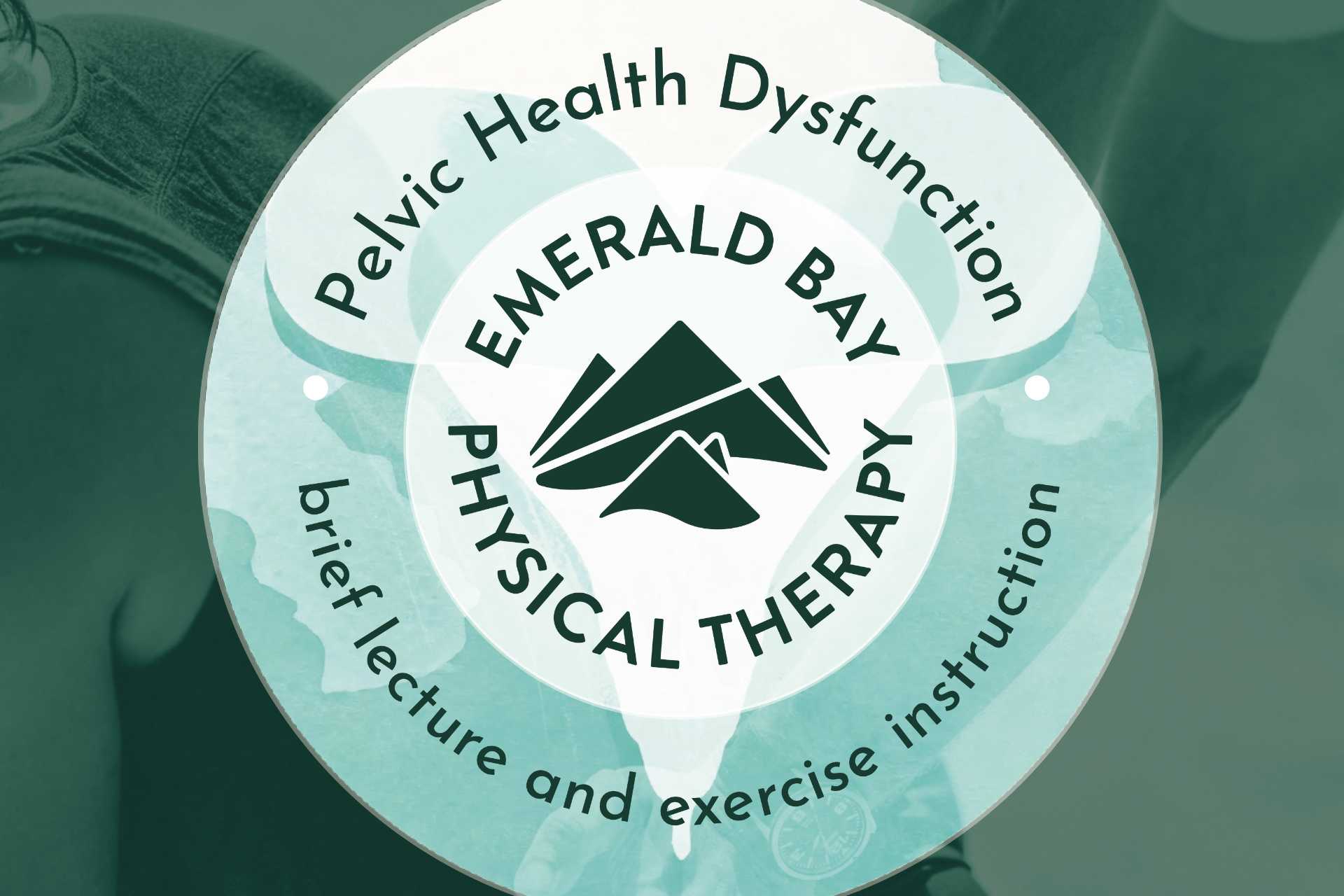 Pelvic Health Dysfunction Brief lecture and exercise instruction event from emerald bay physical therapy